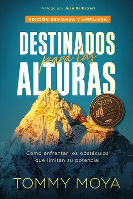 Destinados Para Las Alturas - REV / Destinați pentru înălțimi - REV: Cmo Vivir Conforme Al Diseo Original de Dios Para Tu Vida - Destinados Para Las Alturas - REV / Destined for the Heights - REV: Cmo Vivir Conforme Al Diseo Original de Dios Para Tu Vida