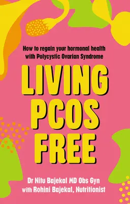Living Pcos Free: Cum să vă redobândiți sănătatea hormonală cu sindromul ovarelor polichistice - Living Pcos Free: How to Regain Your Hormonal Health with Polycystic Ovarian Syndrome