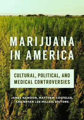 Marijuana în America: Controverse culturale, politice și medicale - Marijuana in America: Cultural, Political, and Medical Controversies