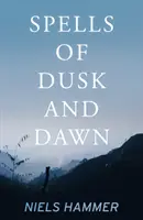 Vrăji ale amurgului și ale zorilor - Spells of Dusk and Dawn