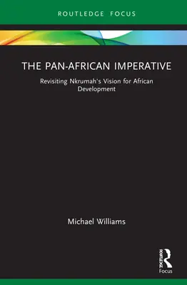 Imperativul pan-african: Revizuirea viziunii lui Kwame Nkrumah pentru dezvoltarea Africii - The Pan-African Imperative: Revisiting Kwame Nkrumah's Vision for African Development