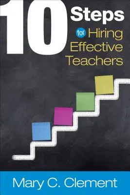 10 pași pentru angajarea profesorilor eficienți - 10 Steps for Hiring Effective Teachers