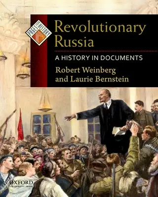 Rusia revoluționară: O istorie în documente - Revolutionary Russia: A History in Documents