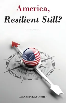 America, încă rezilientă? - America, Resilient Still?