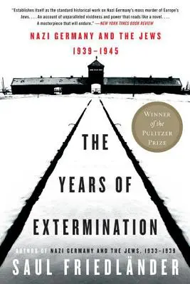 Anii exterminării: Germania nazistă și evreii, 1939-1945 - The Years of Extermination: Nazi Germany and the Jews, 1939-1945