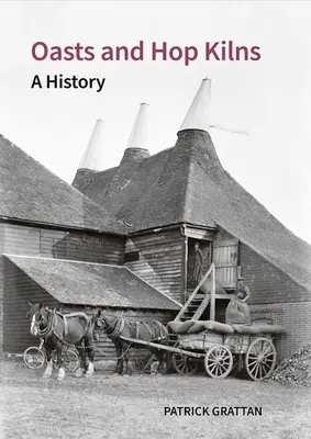 Oaste și cuptoare de hamei: O istorie - Oasts and Hop Kilns: A History