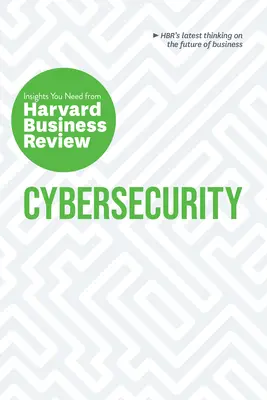 Cybersecurity: Perspectivele de care aveți nevoie de la Harvard Business Review - Cybersecurity: The Insights You Need from Harvard Business Review