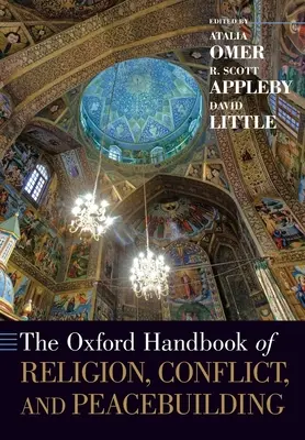 Manualul Oxford de religie, conflicte și consolidarea păcii - The Oxford Handbook of Religion, Conflict, and Peacebuilding