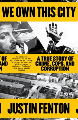 We Own This City: O poveste adevărată despre infracțiuni, polițiști și corupție - We Own This City: A True Story of Crime, Cops, and Corruption