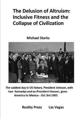 Iluzia altruismului: Fitnessul incluziv și prăbușirea civilizației (The Delusion of Altruism: Inclusive Fitness and the Collapse of Civilization) - The Delusion of Altruism: Inclusive Fitness and the Collapse of Civilization