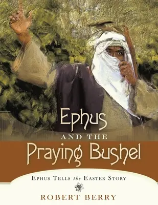 Ephus și Bushelul care se roagă - Ephus and the Praying Bushel