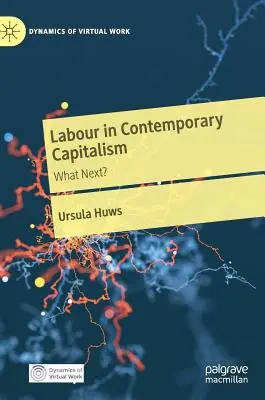 Munca în capitalismul contemporan: Ce urmează? - Labour in Contemporary Capitalism: What Next?