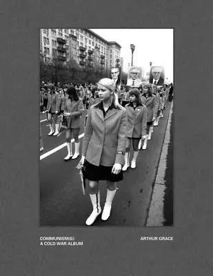 Arthur Grace: Comunism(s): A Cold War Album - Arthur Grace: Communism(s): A Cold War Album