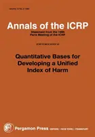 ICRP Publication 45 - Quantitative Bases for Developing a Unified Index of Harm