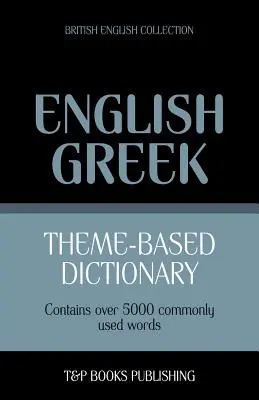 Dicționar tematic engleză britanică-greacă - 5000 de cuvinte - Theme-based dictionary British English-Greek - 5000 words