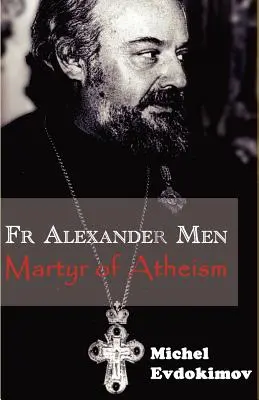 Părintele Alexander Men: Martir al ateismului - Father Alexander Men: Martyr of Atheism