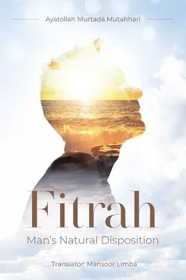 Fitrah - Dispoziția naturală a omului - Fitrah- Man's Natural Disposition