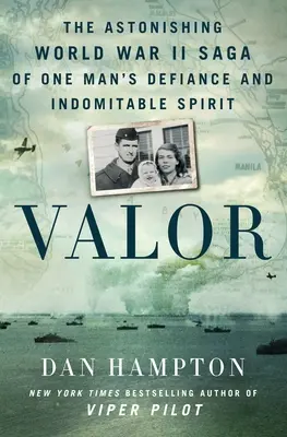 Valor: Uimitoarea poveste a celui de-al Doilea Război Mondial despre sfidarea și spiritul indomabil al unui om - Valor: The Astonishing World War II Saga of One Man's Defiance and Indomitable Spirit