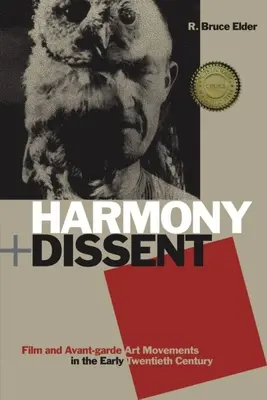 Harmony + Dissent: Filmul și mișcările artistice avangardiste la începutul secolului XX - Harmony + Dissent: Film and Avant-Garde Art Movements in the Early Twentieth Century