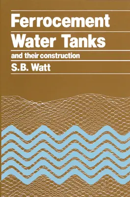 Rezervoare de apă din ferocament și construcția lor - Ferrocement Water Tanks and Their Construction