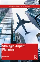 Planificarea strategică a aeroporturilor - Strategic Airport Planning