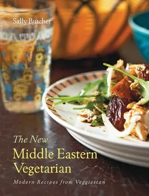 Noul vegetarian din Orientul Mijlociu: Rețete moderne din Veggiestan - The New Middle Eastern Vegetarian: Modern Recipes from Veggiestan