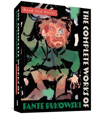 Operele complete ale lui Fante Bukowski - The Complete Works of Fante Bukowski
