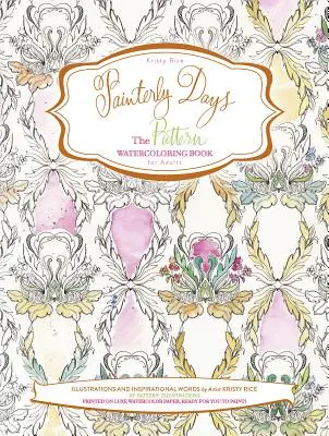 Painterly Days: The Pattern Watercoloring Book pentru adulți - Painterly Days: The Pattern Watercoloring Book for Adults