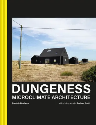 Dungeness: Arhitectura de coastă - Dungeness: Coastal Architecture