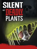 Plante tăcute, dar mortale - Silent But Deadly Plants