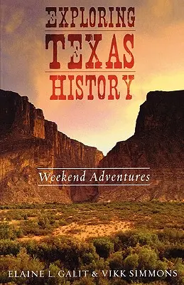 Explorarea istoriei Texasului: Aventuri de weekend - Exploring Texas History: Weekend Adventures