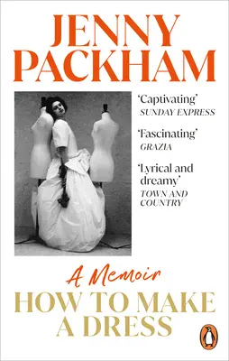 Cum să faci o rochie: A Memoir - How to Make a Dress: A Memoir
