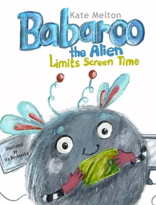 Babaroo the Alien limitează timpul petrecut în fața ecranului - Babaroo the Alien Limits Screen Time