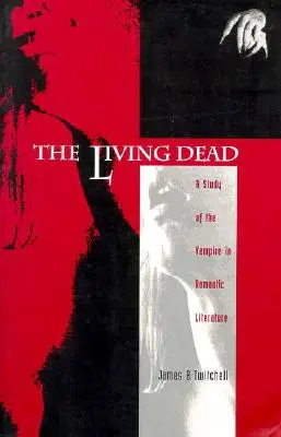 Mortul viu: un studiu al vampirului în literatura romantică - The Living Dead: A Study of the Vampire in Romantic Literature