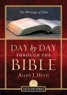 Zi de zi prin Biblie: Scrierile lui Ioan - Day by Day Through the Bible: The Writings of John