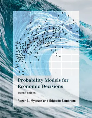 Modele de probabilitate pentru decizii economice, ediția a doua - Probability Models for Economic Decisions, Second Edition