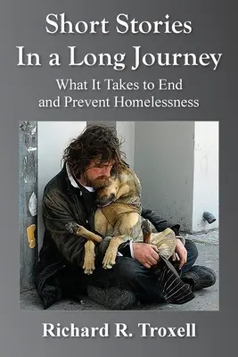 Short Stories in a Long Journey (Povești scurte într-o călătorie lungă): What It Takes to End and Prevent Homelessness (Ce este necesar pentru a pune capăt și a preveni lipsa de adăpost) - Short Stories in a Long Journey: What It Takes to End and Prevent Homelessness