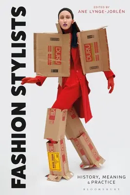 Fashion Stylists: Istorie, semnificație și practică - Fashion Stylists: History, Meaning and Practice
