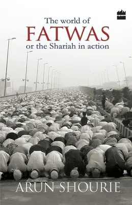 The World Of Fatwas: Or The Shariah In Action