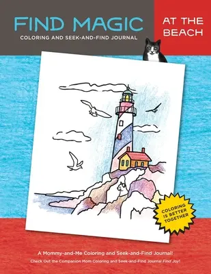 Găsiți magia: Pe plajă: Jurnalul original de colorat și de căutat și găsit Mami și eu - Find Magic: At the Beach: The Original Mommy-and-Me Coloring and Seek-and-Find Journal