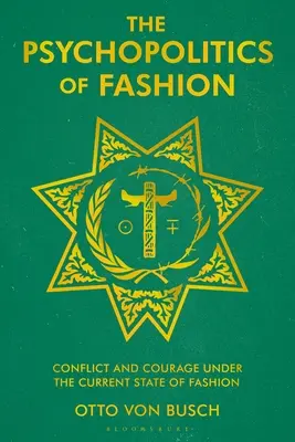 Psihopolitica modei: Conflict și curaj sub starea actuală a modei - The Psychopolitics of Fashion: Conflict and Courage Under the Current State of Fashion