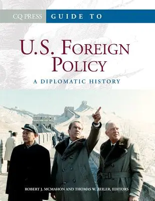 Ghid pentru politica externă a Statelor Unite: O istorie diplomatică - Guide to U.S. Foreign Policy: A Diplomatic History