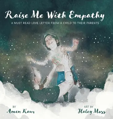 Crește-mă cu empatie: O scrisoare de dragoste obligatorie de la un copil către părinții săi - Raise Me With Empathy: A Must Read Love Letter From a Child to their Parents