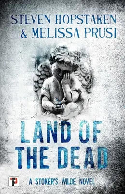 Tărâmul morților: Un roman al lui Stoker Wilde - Land of the Dead: A Stoker's Wilde Novel