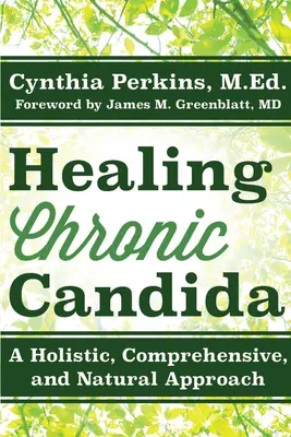 Vindecarea candidozei cronice: O abordare holistică, cuprinzătoare și naturală - Healing Chronic Candida: A Holistic, Comprehensive, and Natural Approach