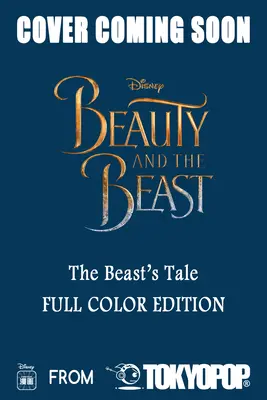 Disney Manga: Frumoasa și Bestia - Povestea Bestiei (Ediție color) - Disney Manga: Beauty and the Beast - The Beast's Tale (Full-Color Edition)