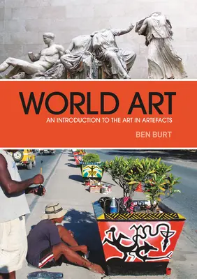 Arta mondială: O introducere în arta în artefacte - World Art: An Introduction to the Art in Artefacts