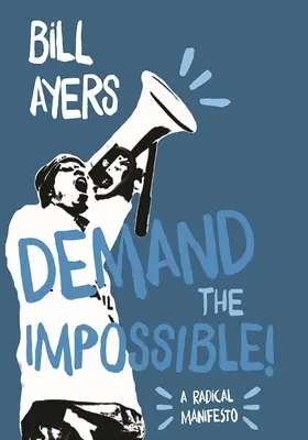 Cereți imposibilul!: Un Manifest Radical - Demand the Impossible!: A Radical Manifesto