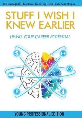 Stuff I Wish I Knew Earlier: Cum să-ți trăiești potențialul carierei - Stuff I Wish I Knew Earlier: Living Your Career Potential