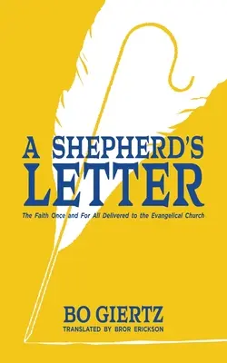 Scrisoarea unui păstor: Credința transmisă odată pentru totdeauna Bisericii Evanghelice [The Faith Once and For All Delivered to the Evangelical Church - A Shepherd's Letter: The Faith Once and For All Delivered to the Evangelical Church